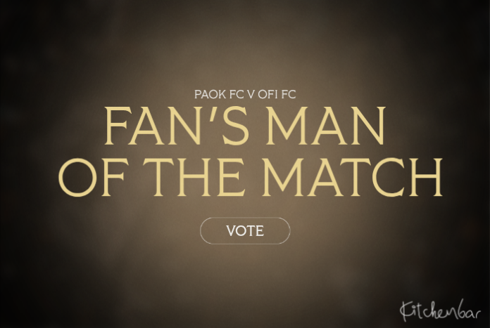 Ψηφίστε τον Fans’ Man of the Match Ψηφίστε τον Fans’ Man of the Match